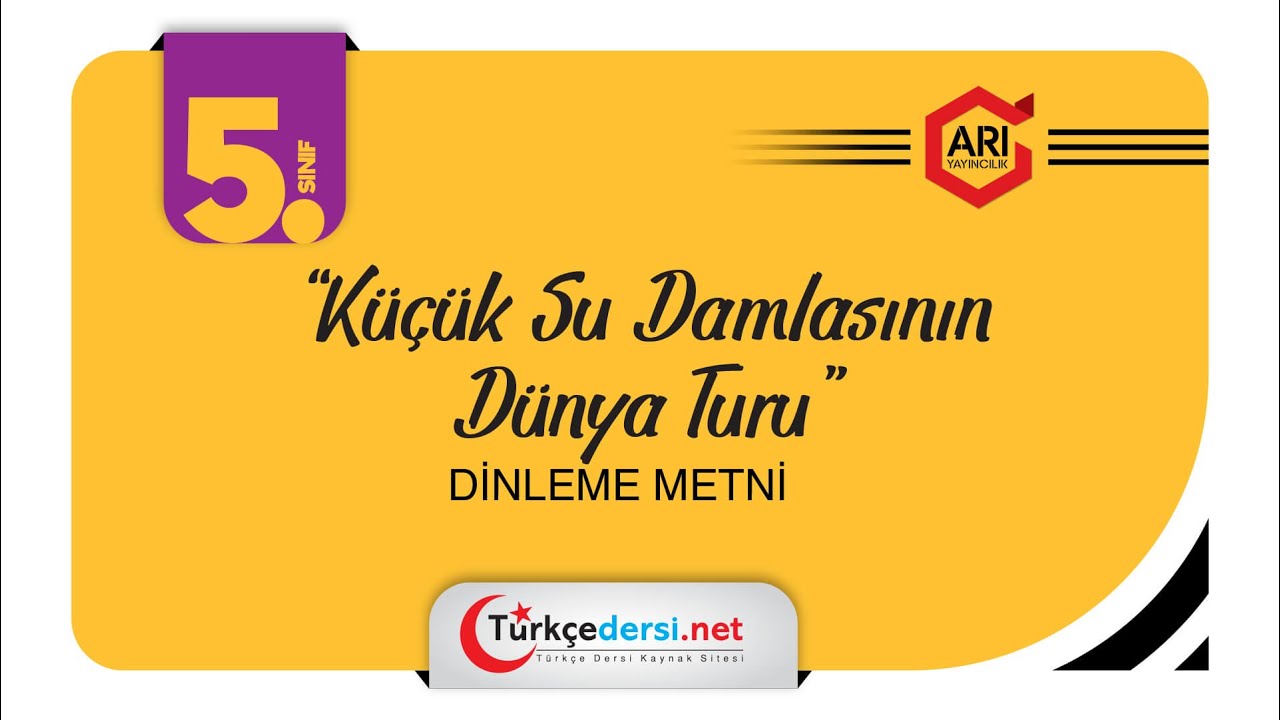 5. Sınıf T&uuml;rk&ccedil;e At&ouml;lyem Dinleme Sınavı - K&uuml;&ccedil;&uuml;k Su Damlasının D&uuml;nya Turu