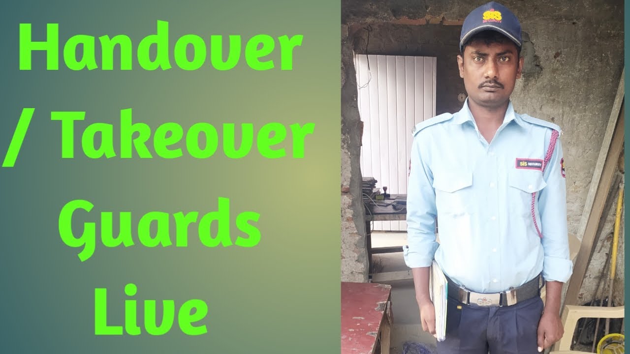Handover/Takeover,Live security guards ke apne Juban se लाइव सुरक्षा गार्डों को सौंपना/अधिग्रहण करना