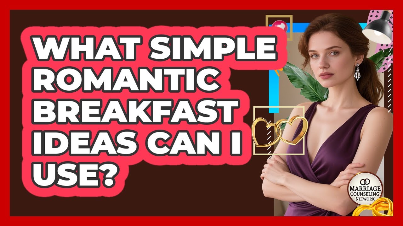 What Simple Romantic Breakfast Ideas Can I Use?