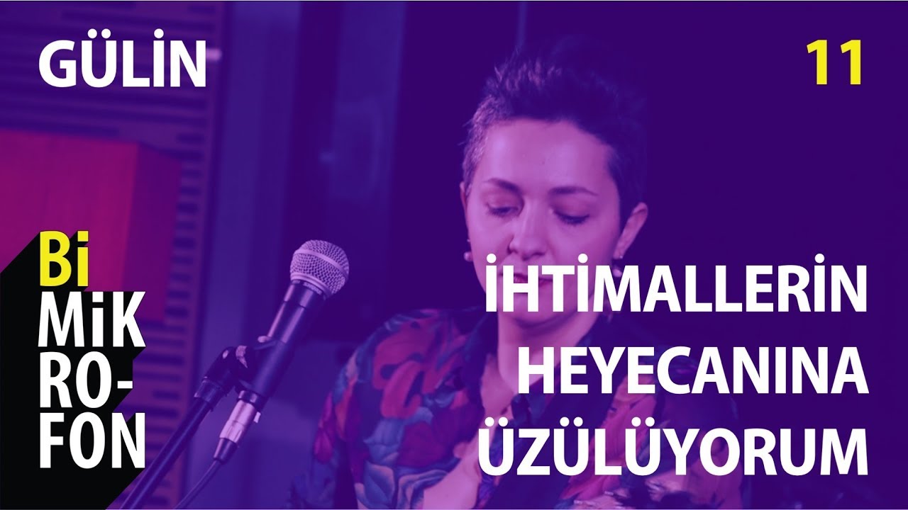 Gülin - İhtimallerin Heyecanına Üzülüyorum @ bi'Mikrofon