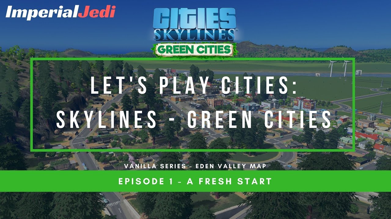 Давайте поиграем в Cities: Skylines Green Cities, эпизод 1 &mdash; Новое начало.