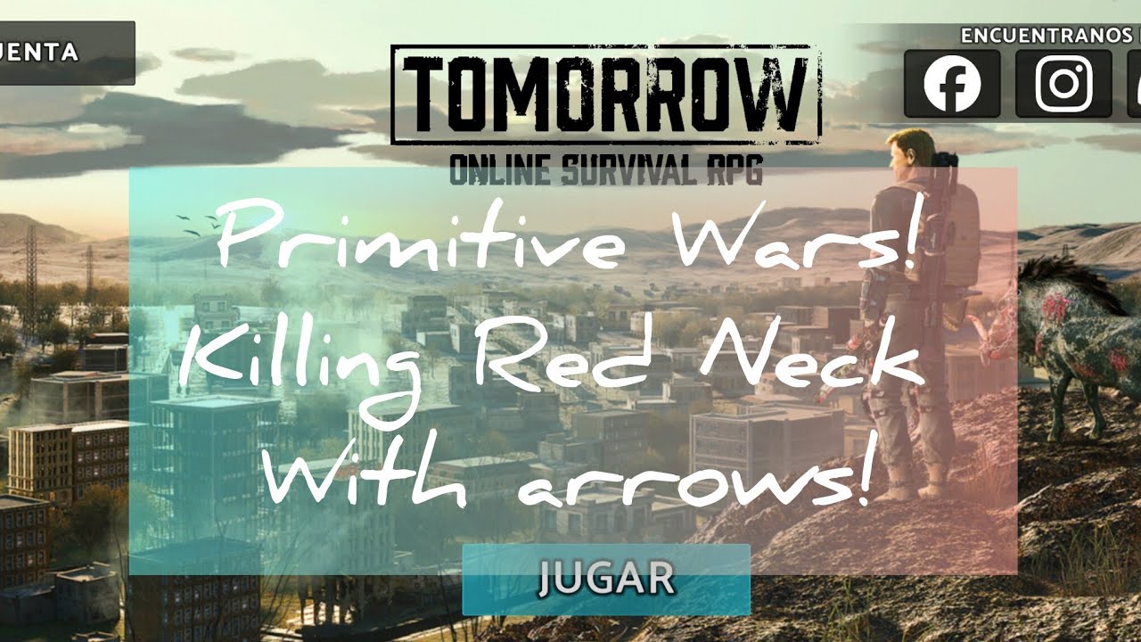 Tomorrow Survival Game - Primitive War- We kill Red Neck with arrows! -Matamos a Paleto con flechas!