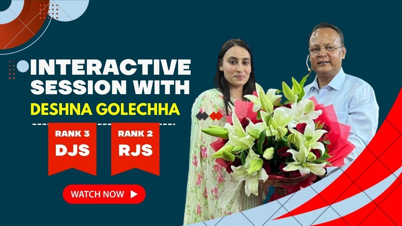 INTERACTIVE SESSION WITH DESHNA GOLECHHA, RANK 3, DJS, 2023 & RANK 02, RJS, 2022