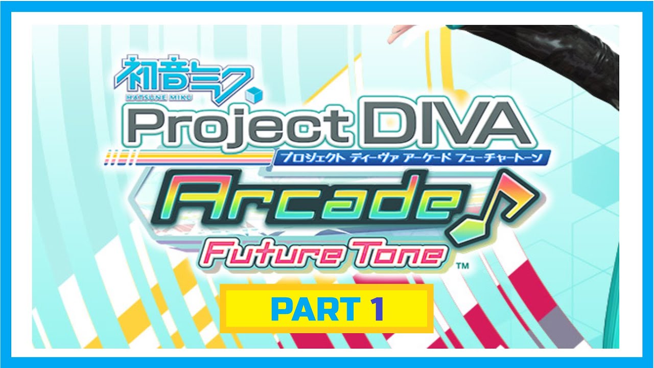 HM: Project DIVA Arcade Future Tone - gameplay PART 1 (PC)