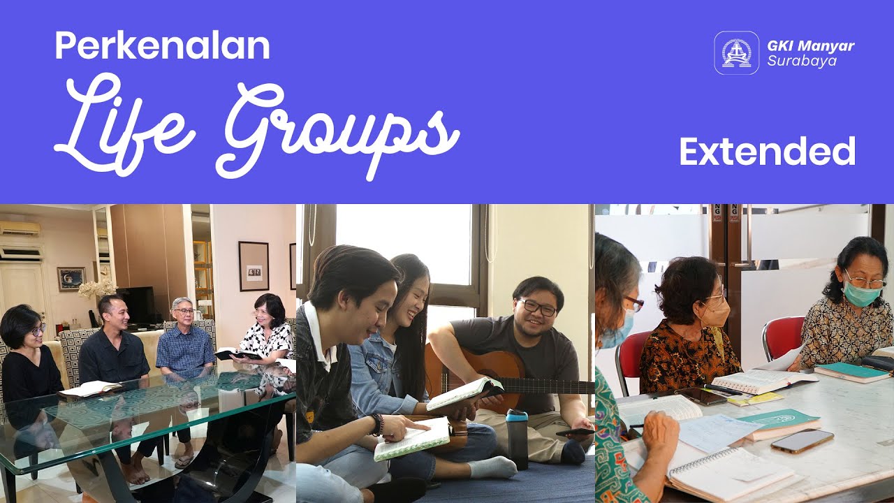 Perkenalan Life Group - Sebuah Komunitas Kecil GKI Manyar (Extended Version)