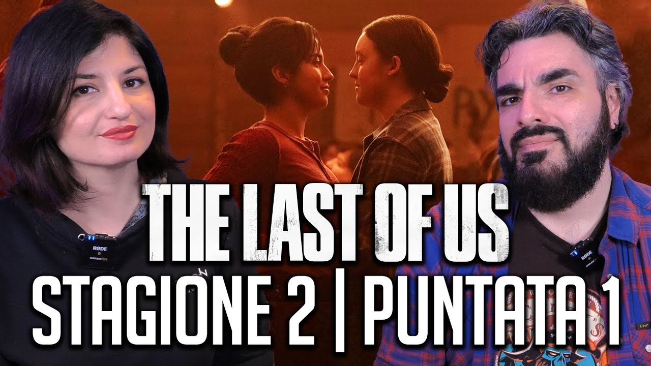 THE LAST OF US STAGIONE 2 - UNA PRIMA PUNTATA COSÌ COSÌ