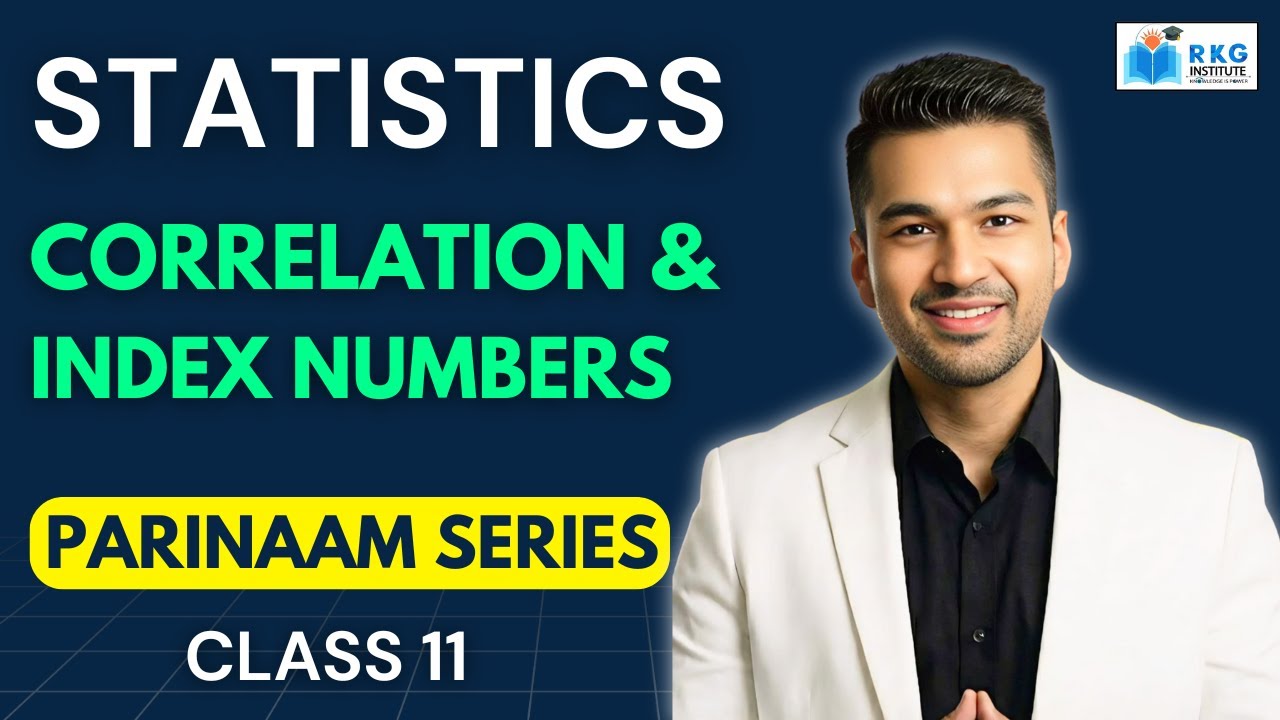 Correlation & Index Numbers - Complete 🔥 | Class 11 Statistics | PARINAAM SERIES