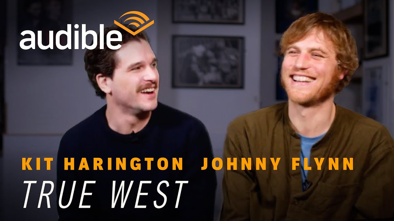 Behind the Scenes Interviews with Actors Kit Harington and Johnny Flynn, 'True West' | Audible