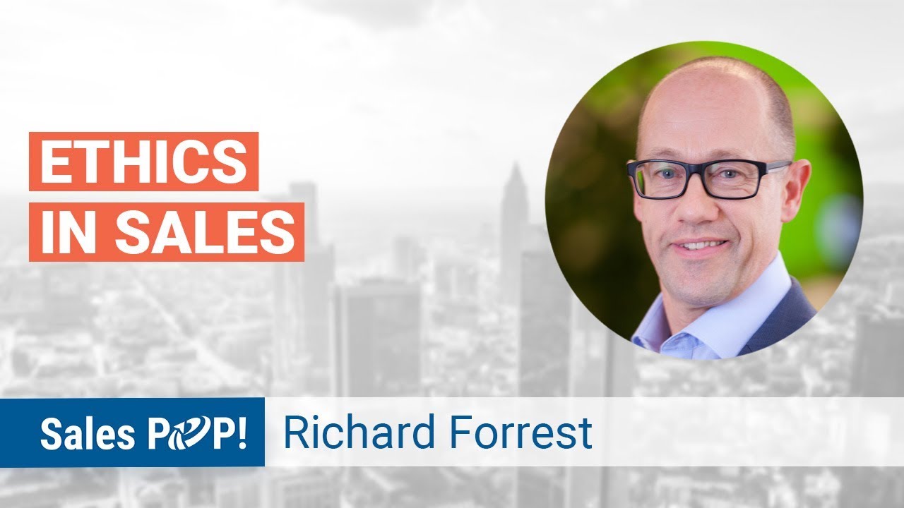 Ethics in Sales with Richard Forrest | Sales Expert Insight Series