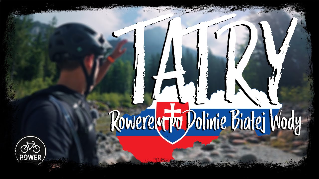 TATRY | Rowerem po Dolinie Białej Wody