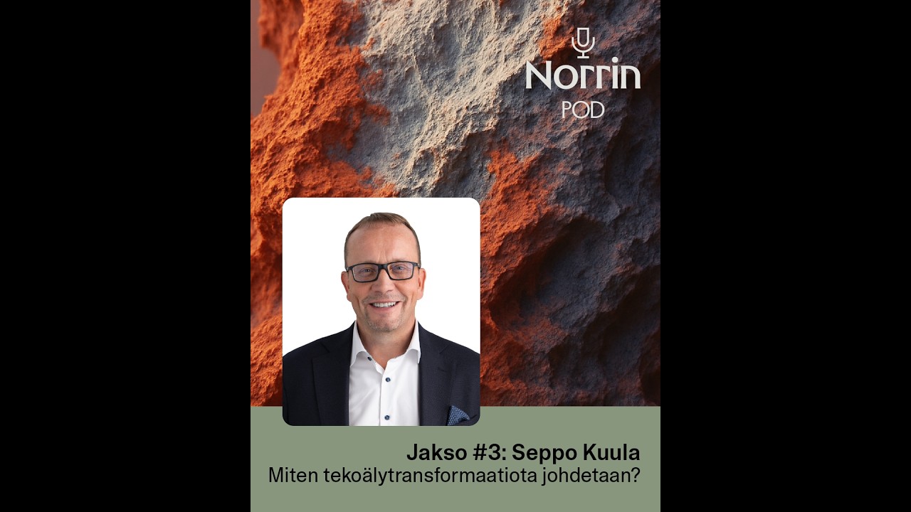 Norrin Pod #3: Miten tekoälytransformaatiota johdetaan?