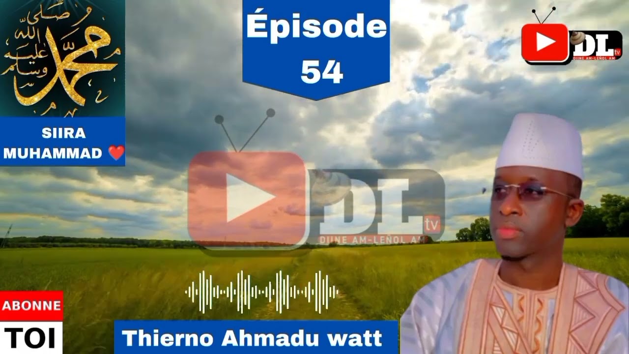 Thierno Ahmadu Watt 🙏 Siira Annabi o salallaahu aleyhi wa sallam ❤️ Ep54