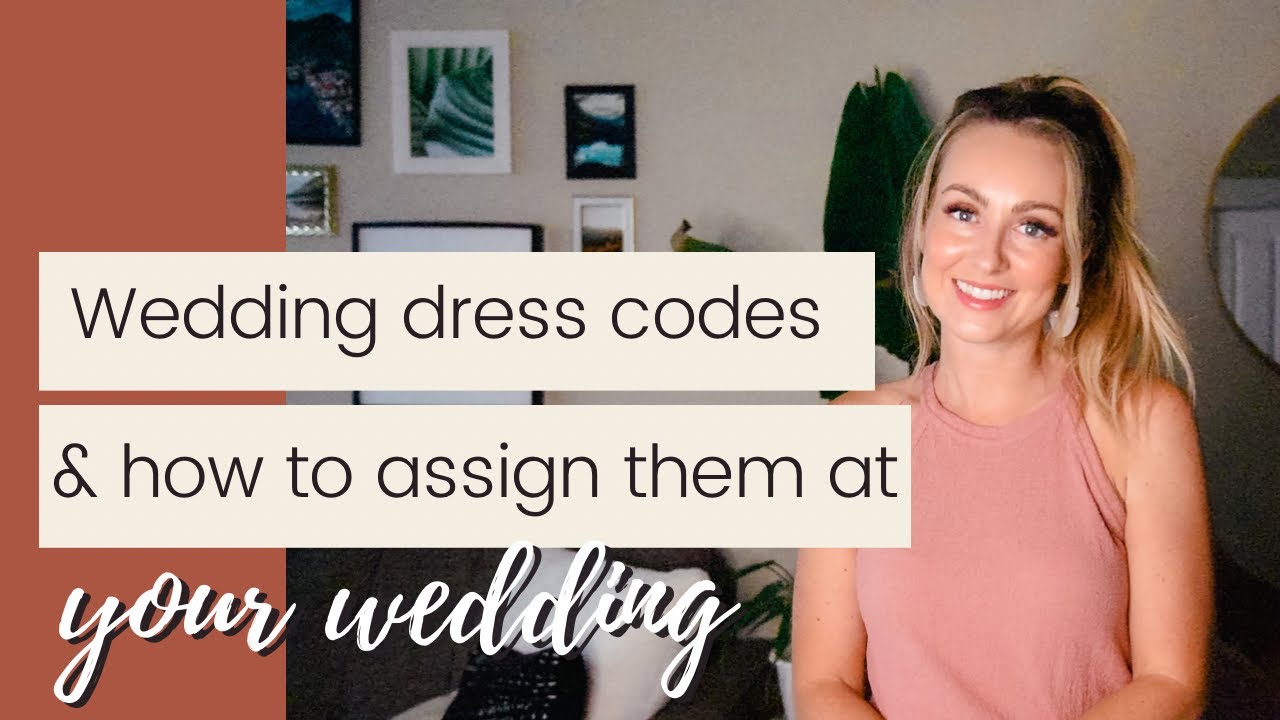 Wedding Dress Codes and Attires Explained | How to tell your guests what to wear