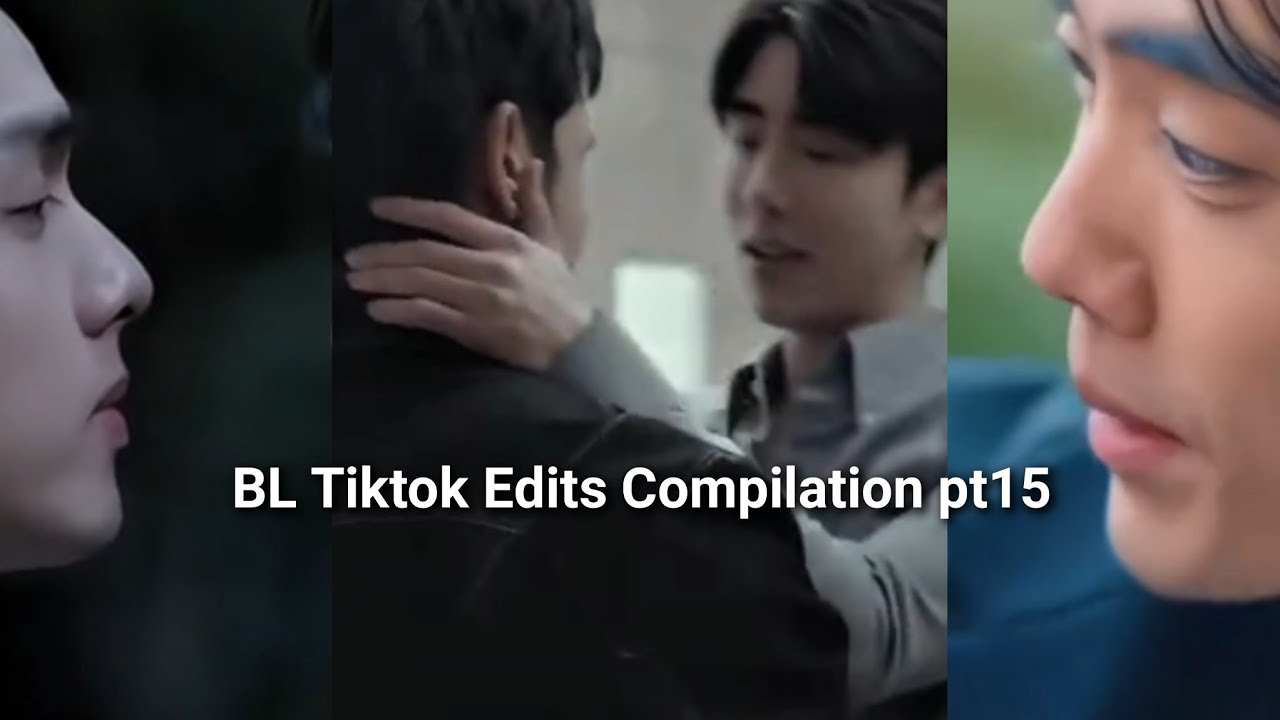 BL Tiktok Edits Compilation pt15 #bl #blseries #thatsummer #thewickedgame#loveuponatime#doctorssmile