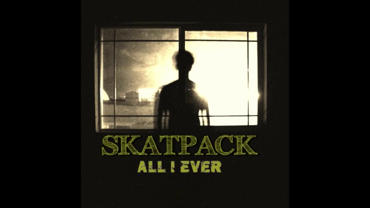 SkatPack -All I ever  #Fieldway
