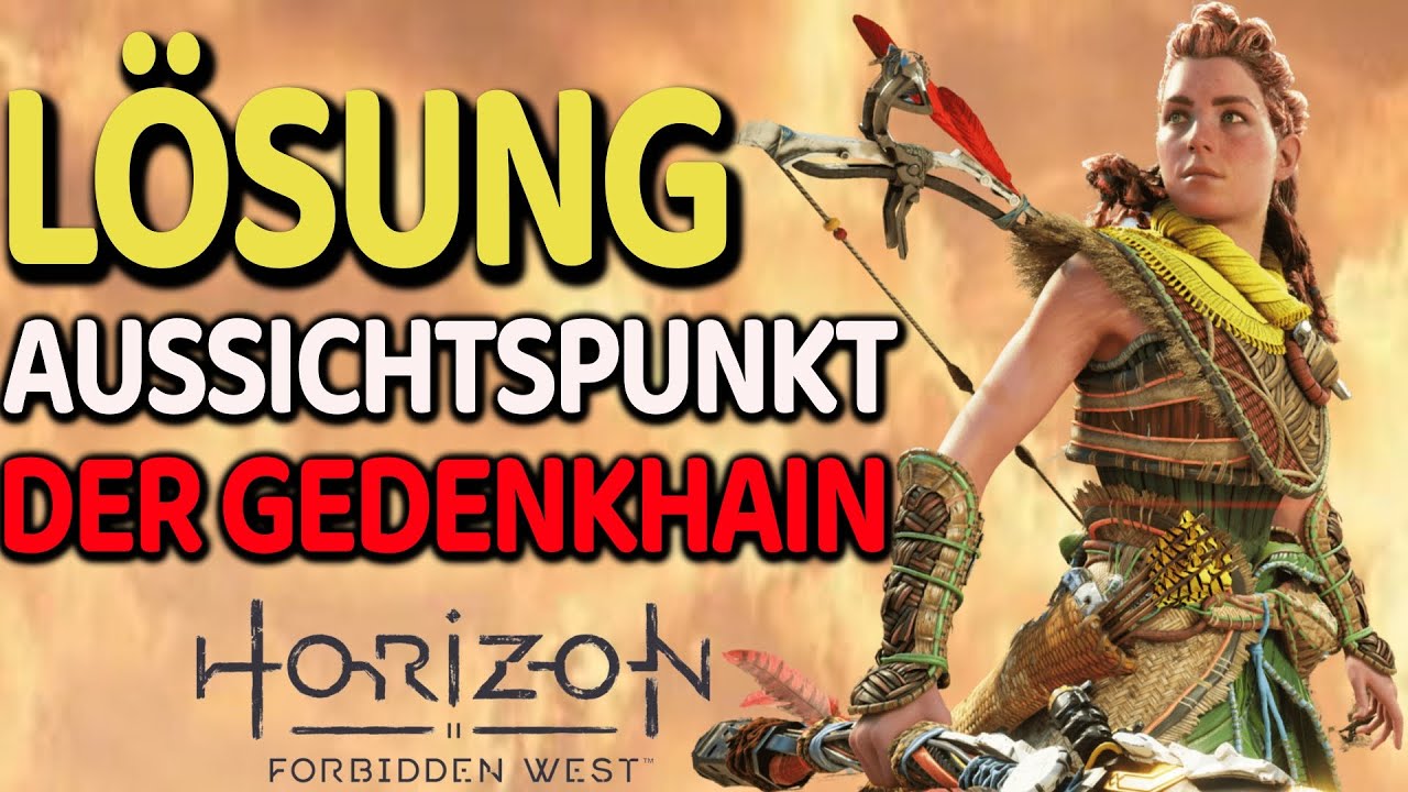 Horizon Forbidden West Aussichtspunkt Der Gedenkhain L&ouml;sung Aussichtspunkt-Turm Walkthrough deutsch