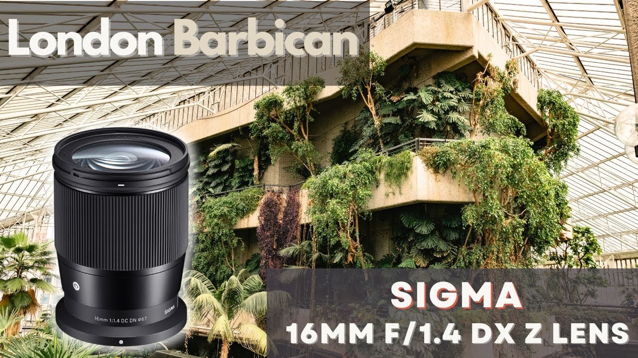 LONDON BARBICAN + Sigma 16mm f/1.4 DC DN I Contemporary Lens for NIKON Z