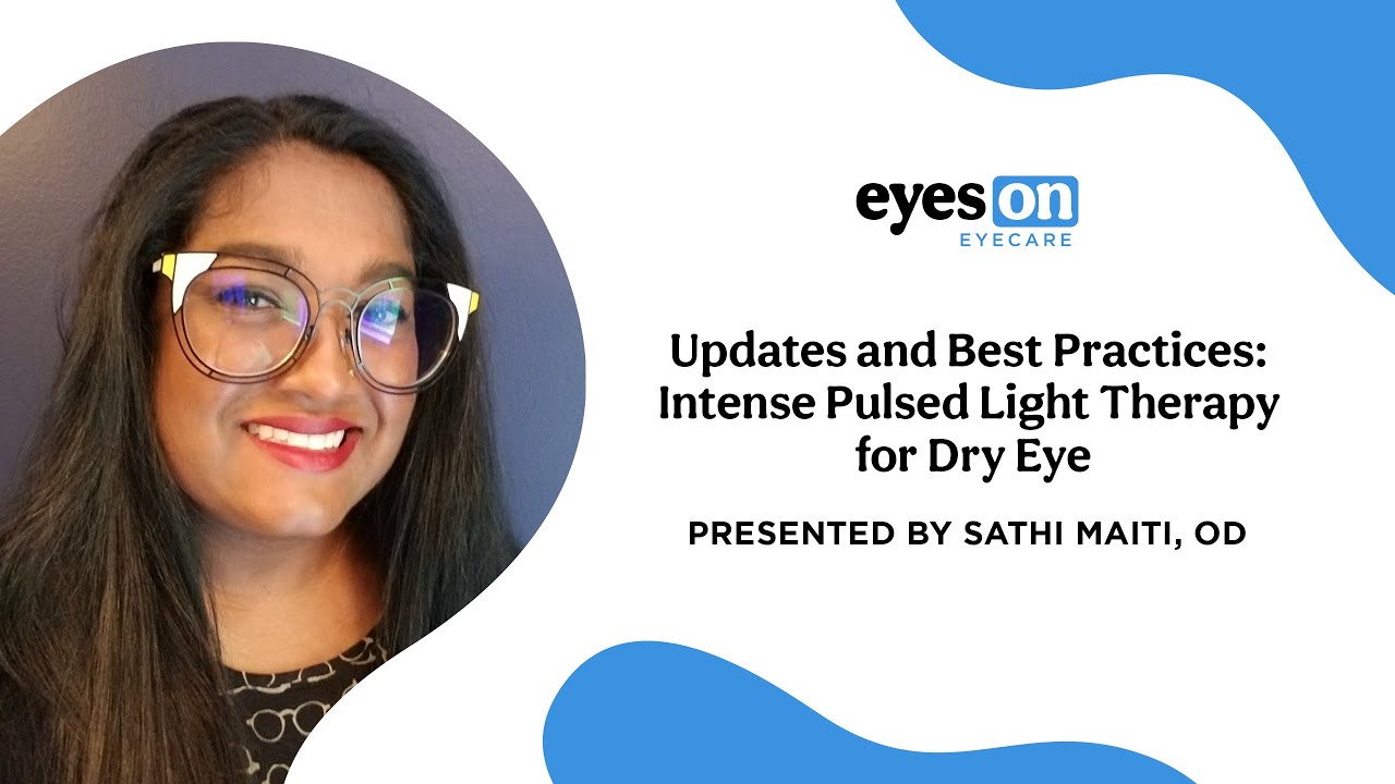 Updates and Best Practices: Intense Pulsed Light (IPL) Therapy for Dry Eye