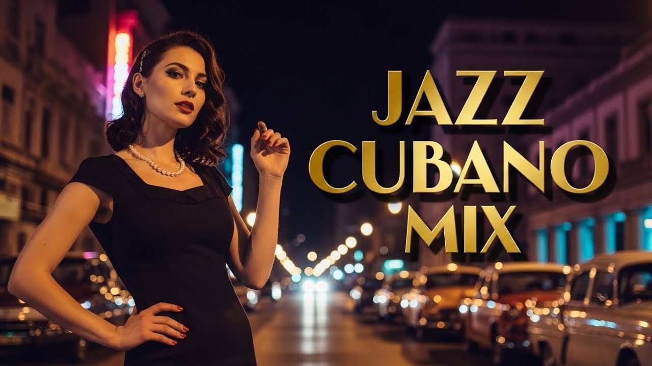 Havana Jazz Nights – Cuban Jazz Mix