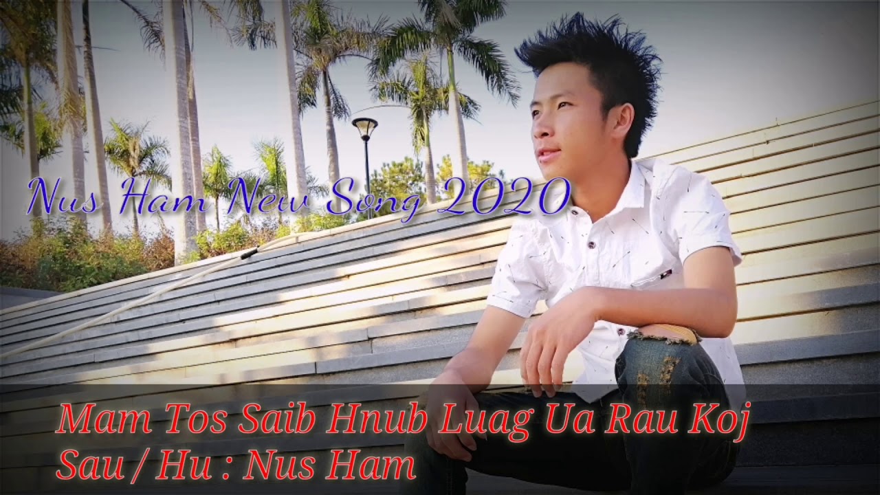 Nus Ham Nkauj​ Tawm​ Tshiab​ 2020​ Mam Tos Saib Hnub Luag Ua Rau Koj