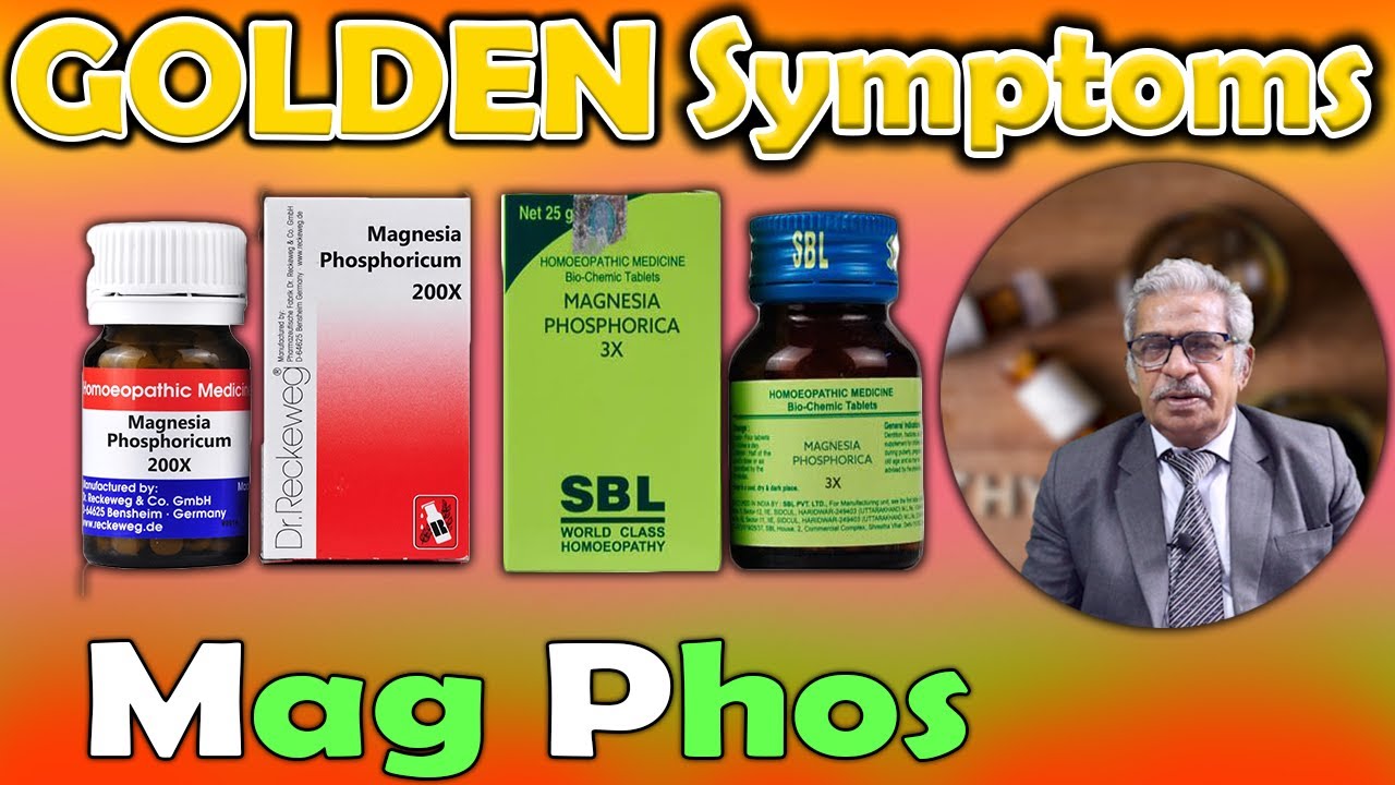 Golden Symptoms of Mag Phos 6x/200x -- Dr P S Tiwari