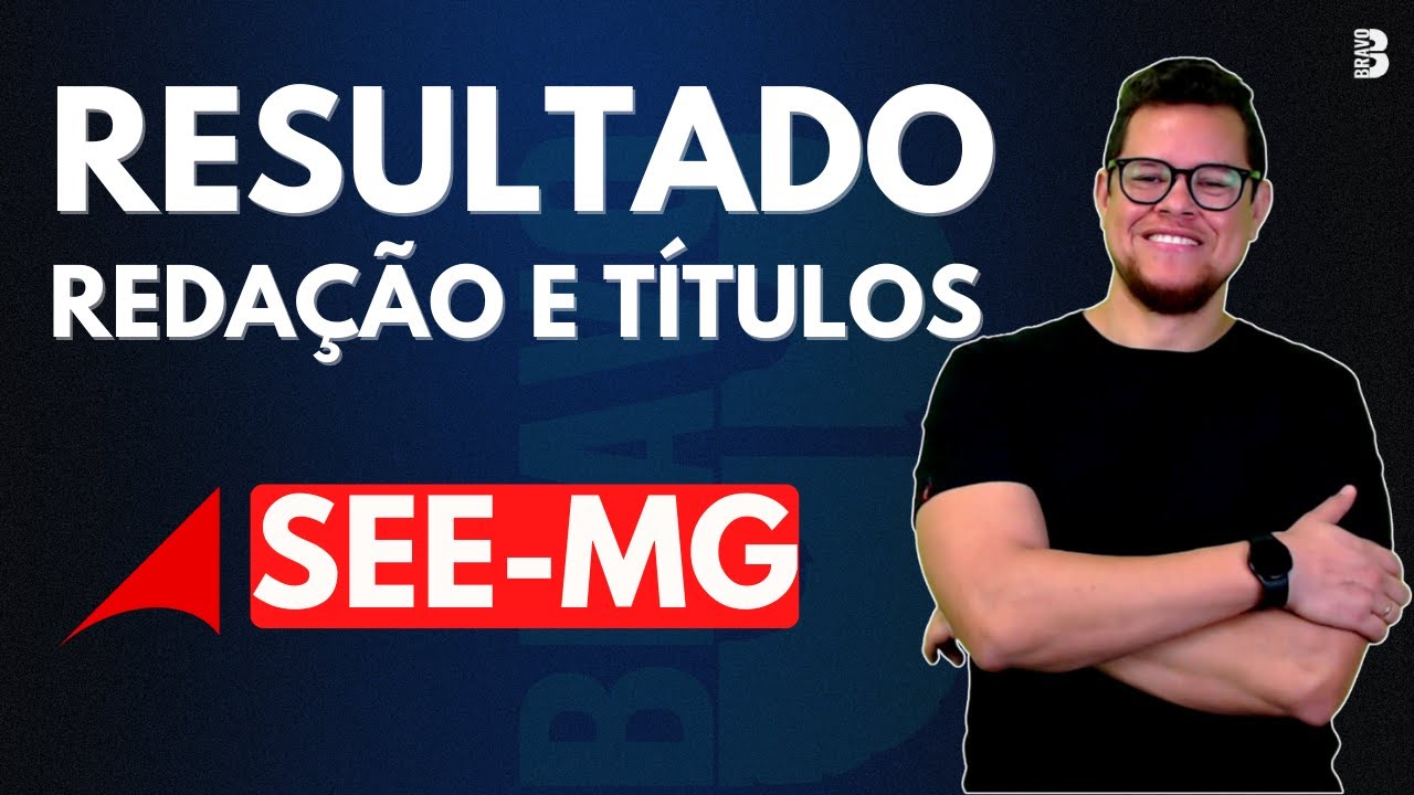 RESULTADO DA REDA&Ccedil;&Atilde;O E T&Iacute;TULOS | CONCURSO SEE MG 2025