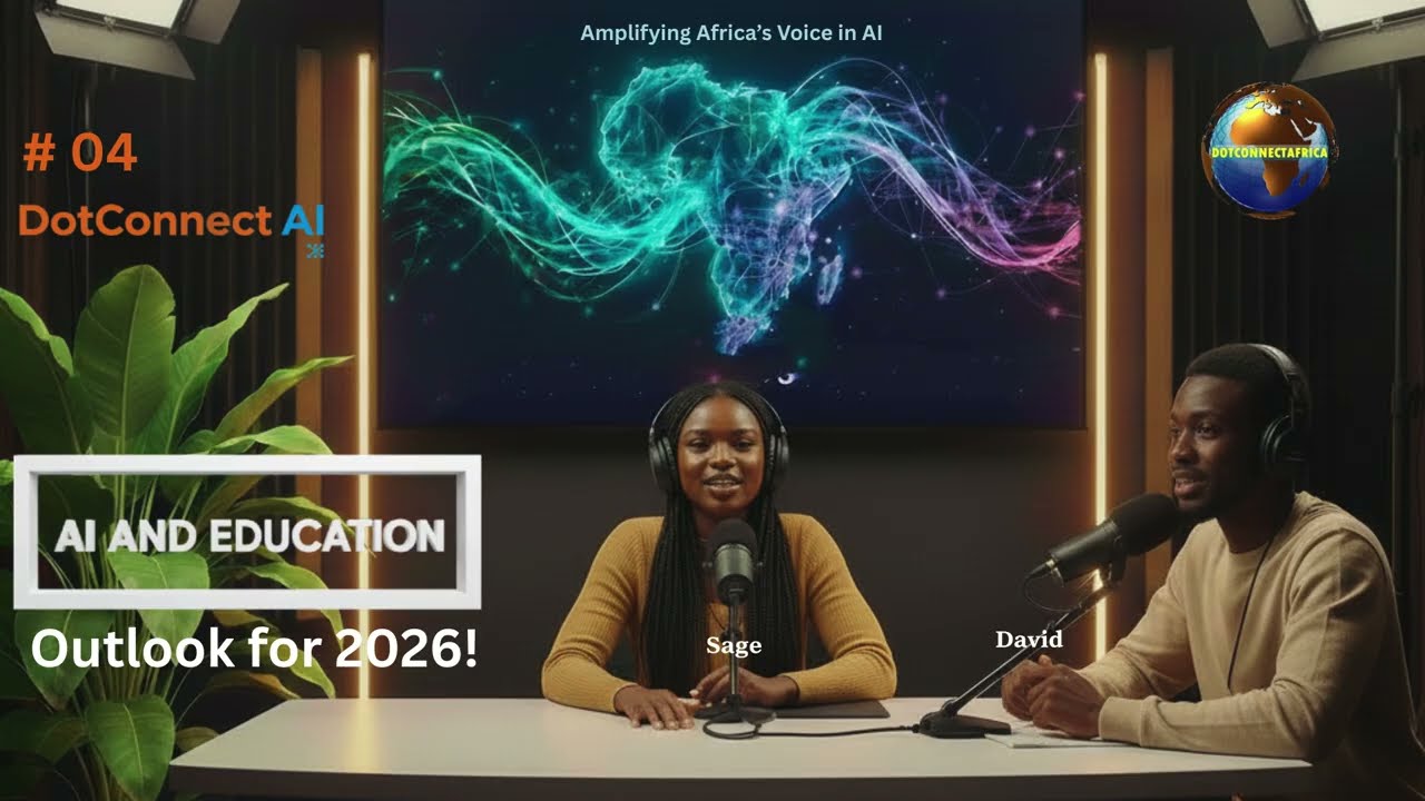 DotConnectAI Podcast – Episode 4 | AI and Education in Africa: Preparing for the Next Generation