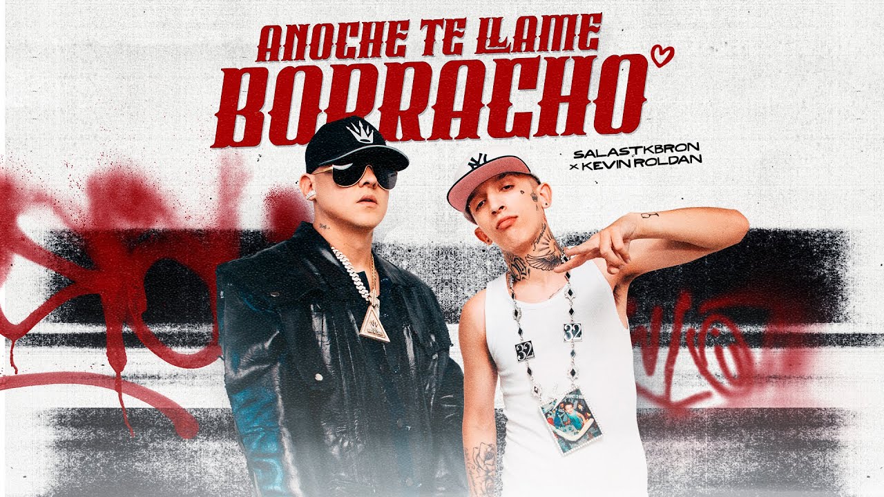 Salastkbron, KEVIN ROLDAN - Anoche Te Llam&eacute; Borracho (Video Oficial)