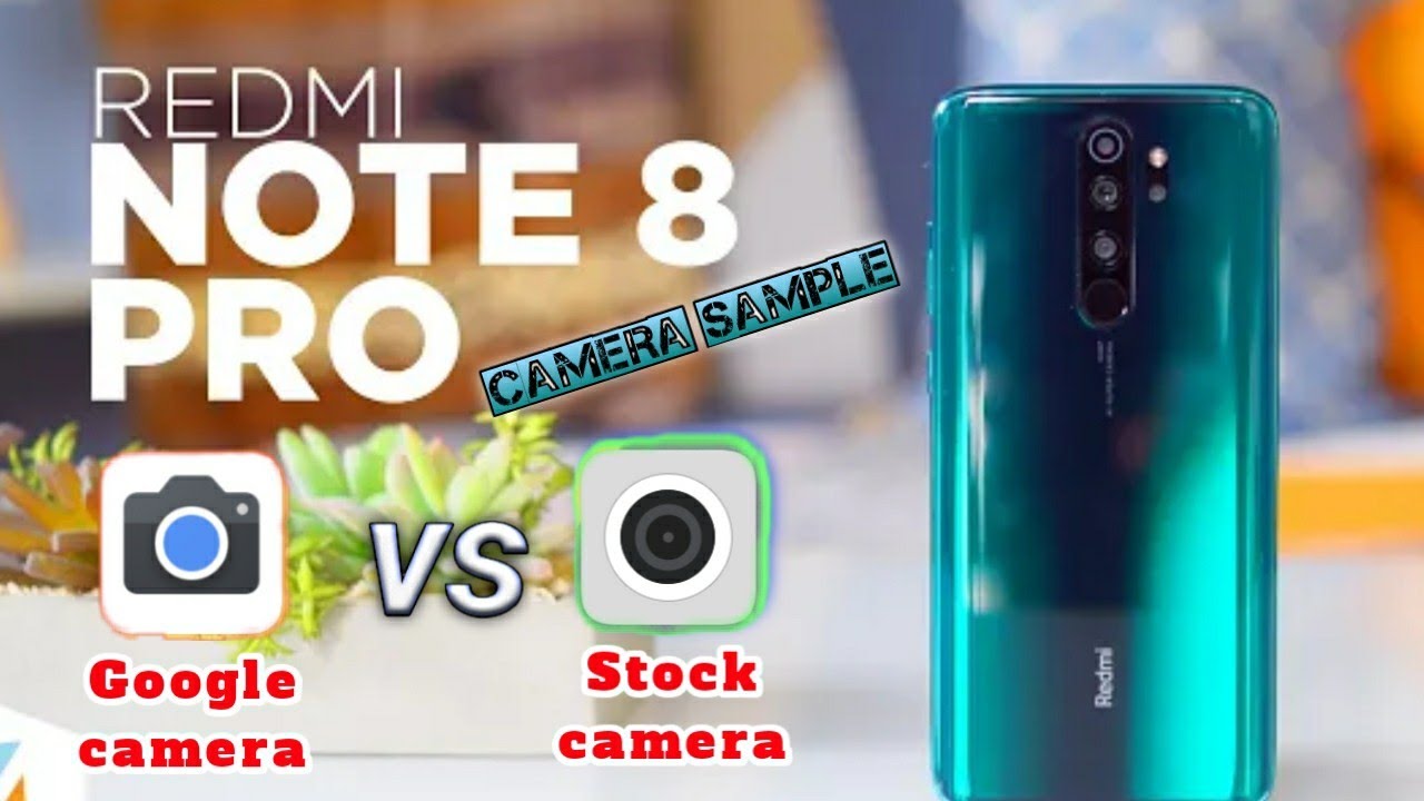 Redmi note 8 pro Google camera vs stock camera camparison