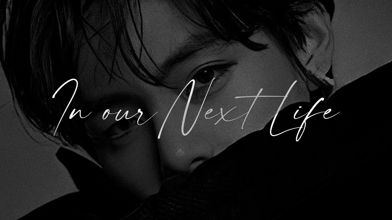 In Our Next Life - Taehyung Sad Oneshot