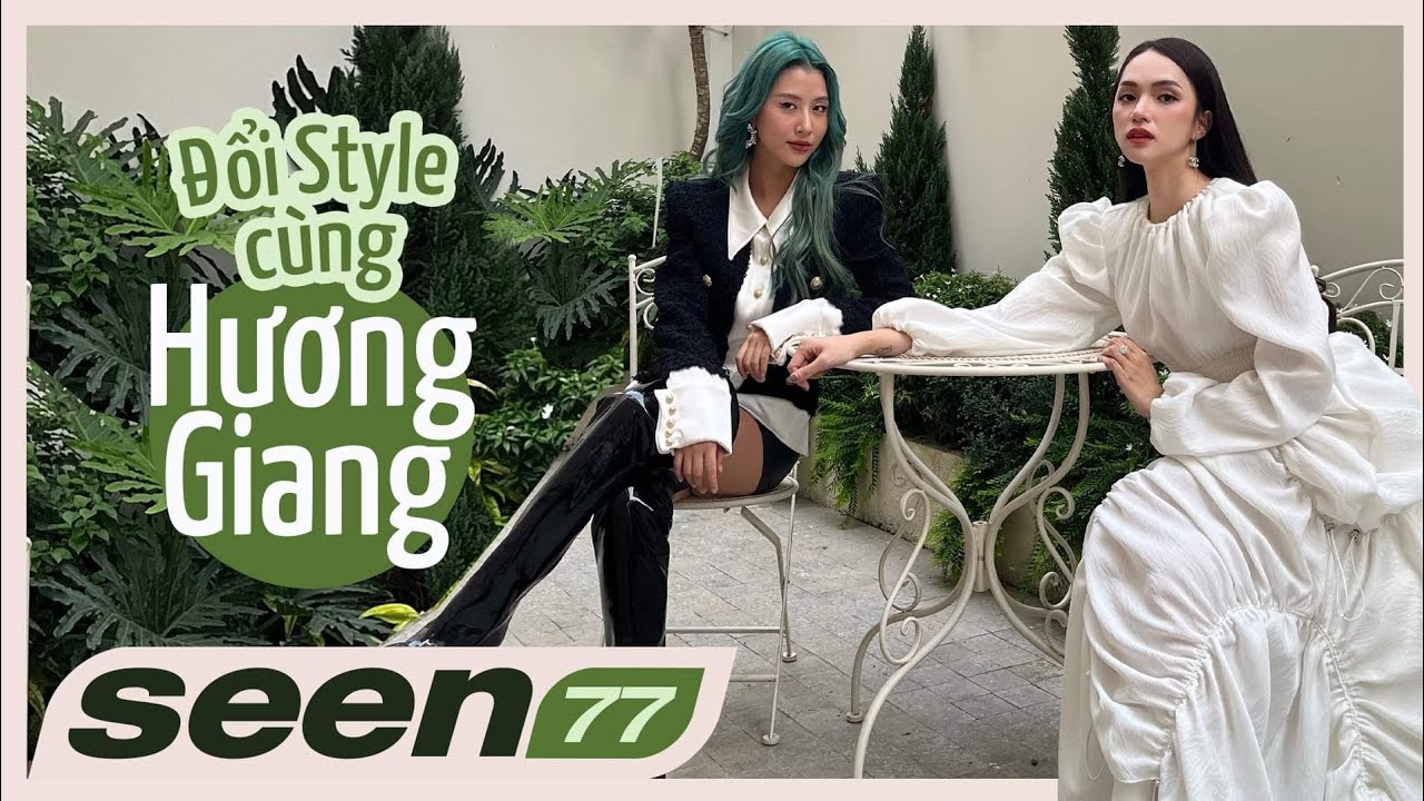 Đổi style với Hương Giang | SEEN#77