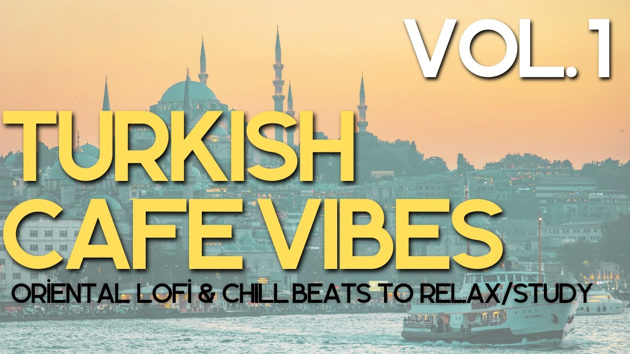 Turkish Café Vibes Vol. 1 | Oriental Lofi & Chill Beats to Relax/Study