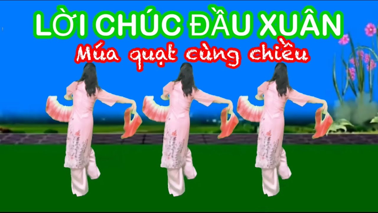 LỜI CHÚC ĐẦU XUÂN / DÂN CA QUAN HỌ / MÚA QUẠT CÙNG CHIỀU