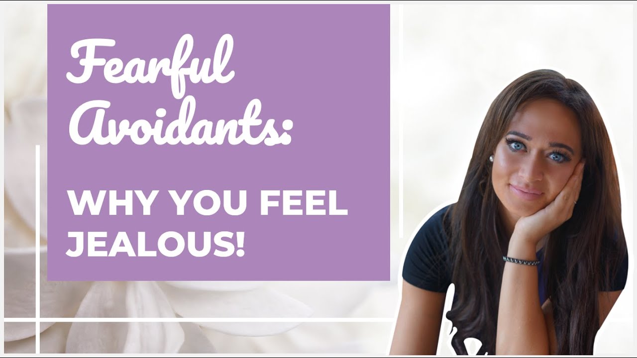 3 Subconscious Reasons the Fearful Avoidant Experiences Jealousy & What to Do!