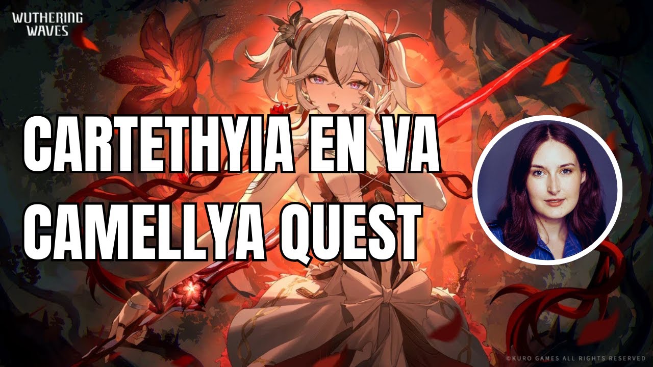 Cartethyia EN VA - Camellya Story Quest (Wuthering Waves)