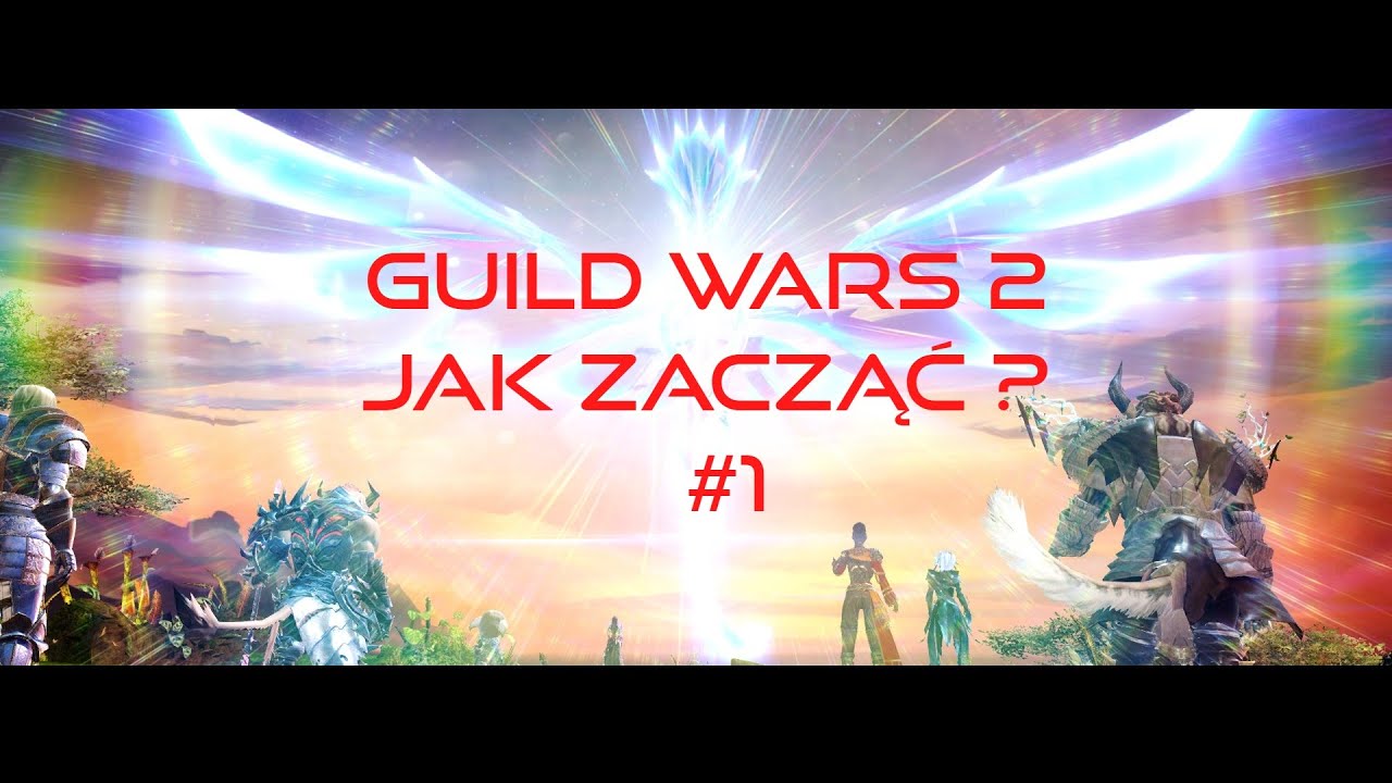 Guild Wars 2 Jak zacząć ? #1 [PL]