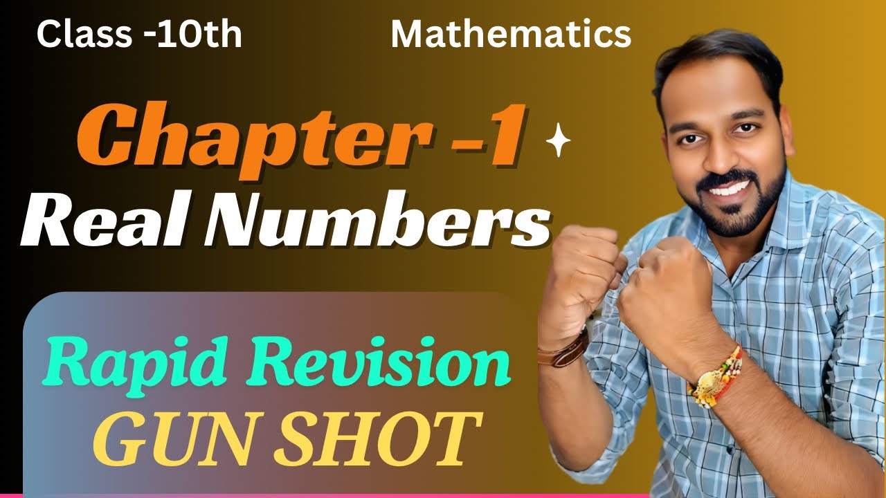 Class - 10th | Maths | Chapter - 1 Real Numbers | Gun shot Rapid Revision.