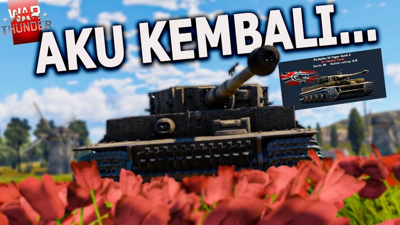 I'M BACK!!! DENGAN TANK LEGENDARIS OVERPOWER DI WW2 [ WAR THUNDER - TIGER ]