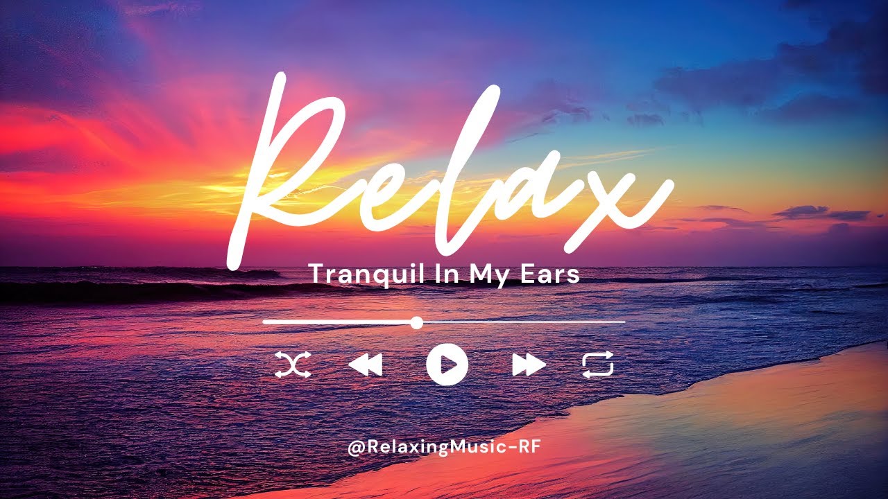 Tranquil In My Ears | Relaxing Music for Stress Relief, Deep Sleep & Meditation, Spa Music