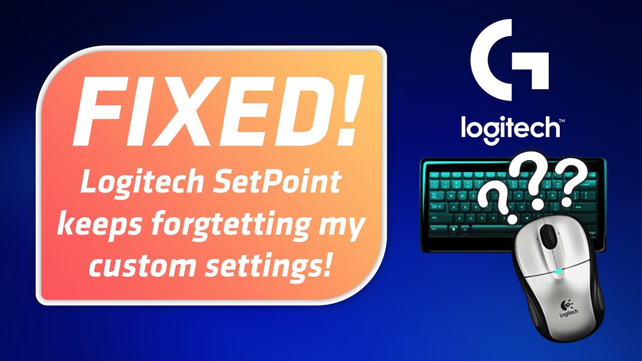 FIXED - Logitech SetPoint keeps forgetting your custom mouse settings