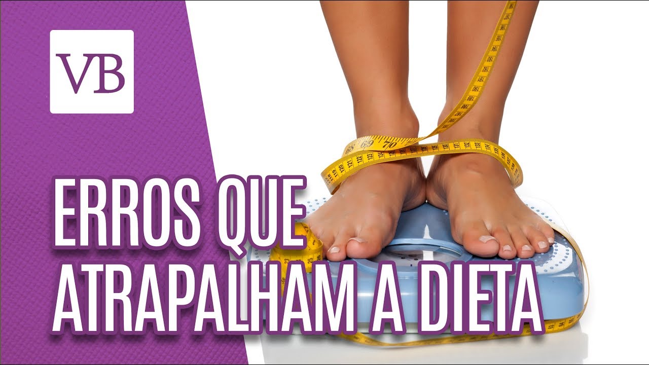 Erros que atrapalham a dieta - Você Bonita (11/10/18)