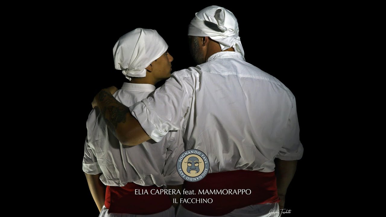 IL FACCHINO - ELIA CAPRERA feat  MAMMORAPPO