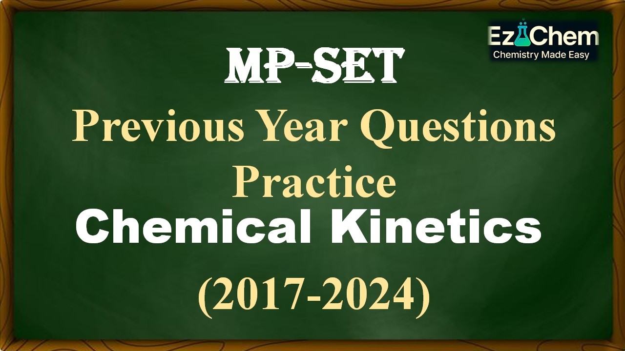 Chemical Kinetics| MPSET PYQS| Rate Constant| Half Life|  Order of Reactions| Arrhenius Equation|