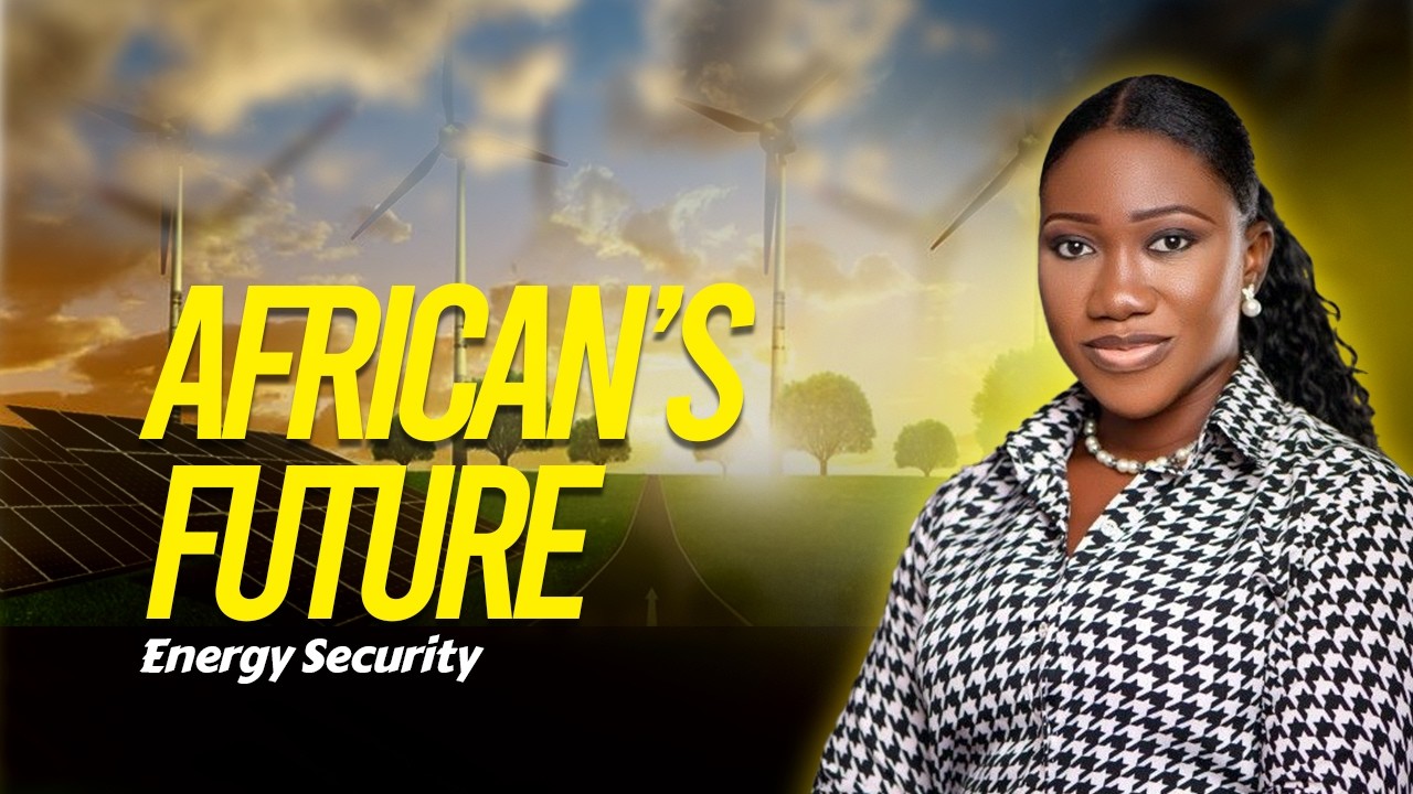 Energy Security and Africa’s Transition Future | Sandra Osinachi Nwandem