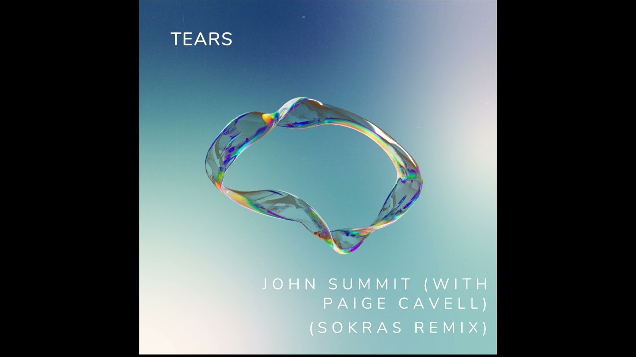 Tears- John Summit with Paige Cavell (Sokras Remix)