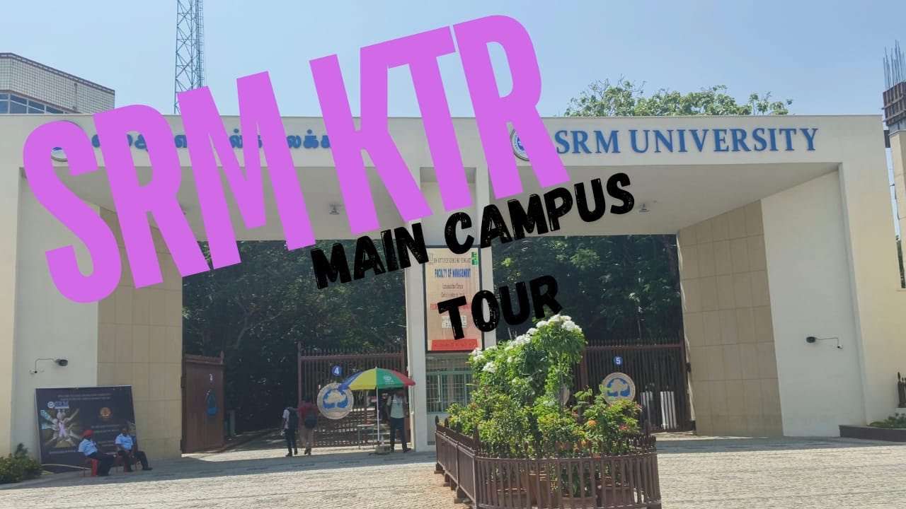 Complete SRM KTR Main Campus Tour for EEE, Mech, and Civil Students | SRM Kattankulathur Campus Tour