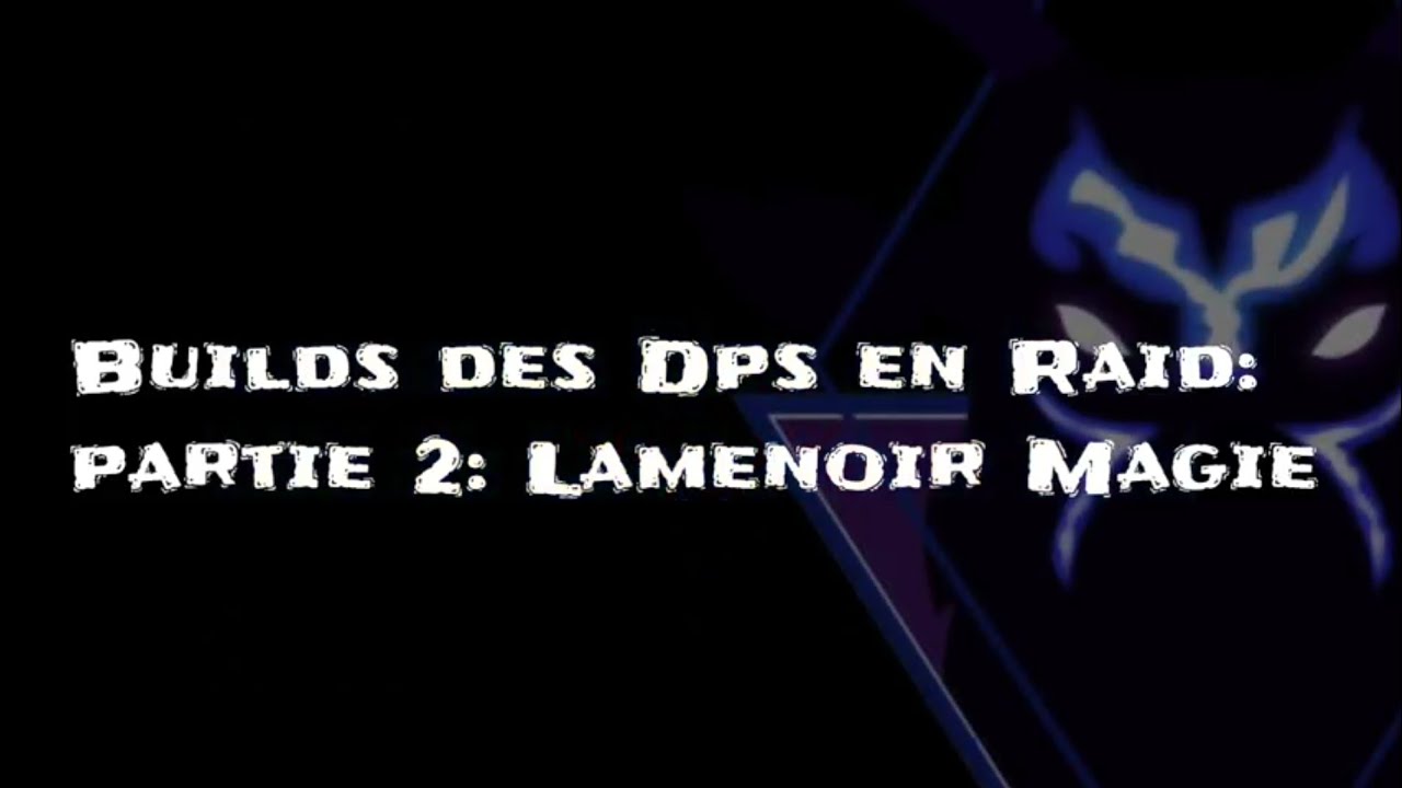 Teso Build des DPS en Raid: Parti 2 Le Lamenoir Magie