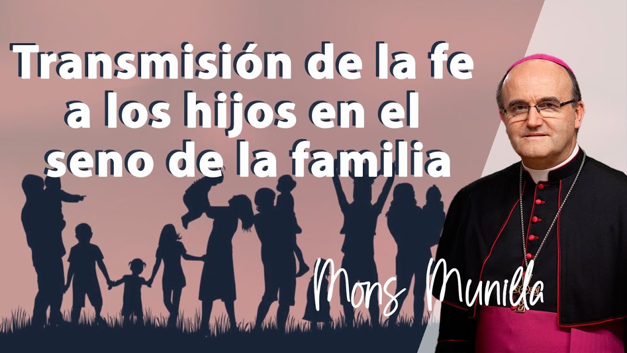 La transmision de la fe a los hijos en el seno de la familia
