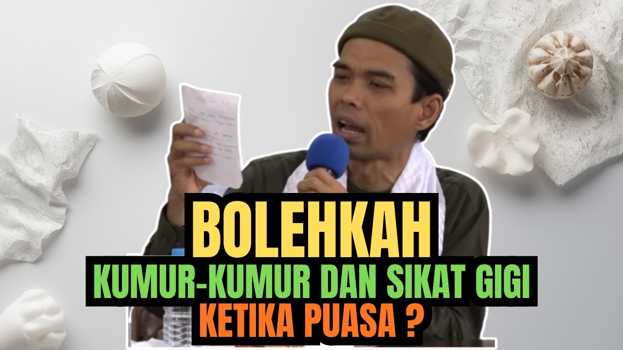 BOLEHKAH KUMUR-KUMUR DAN SIKAT GIGI KETIKA PUASA ? USTADZ ABDUL SOMAD MENJAWAB