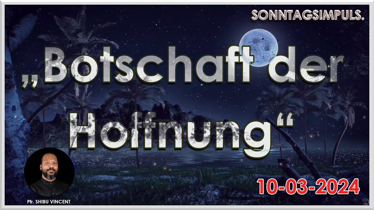 &bdquo;Botschaft der Hoffnung&ldquo; | Pfr Shibu Vincent | Sonntagsimpuls | German talk | Episode 184